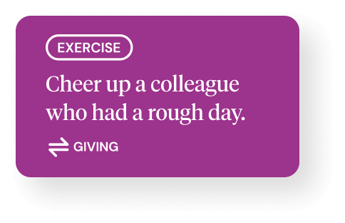 Exercise - Cheer up a colleague who had a rough day